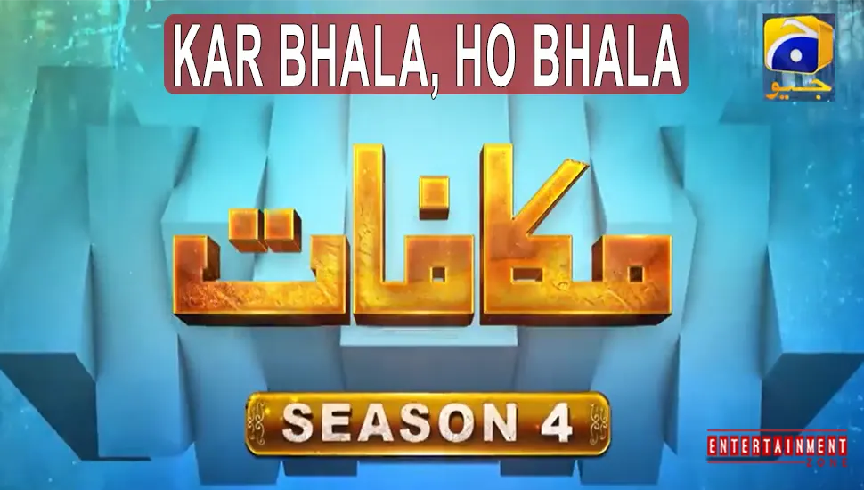 Makafat Season 4 Kar Bhala Ho Bhala