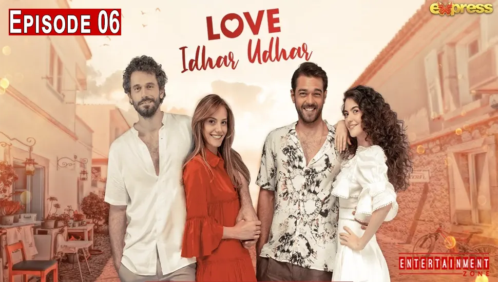 Love Idhar Udhar Episode 6