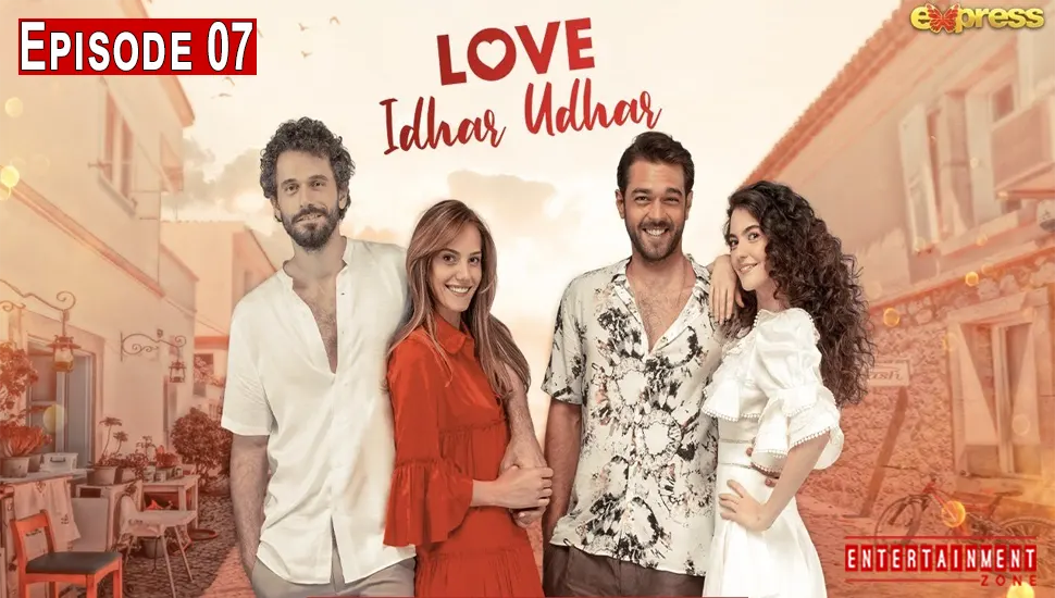 Love Idhar Udhar Episode 7