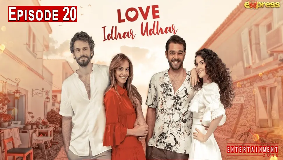 Love Idhar Udhar Episode 20