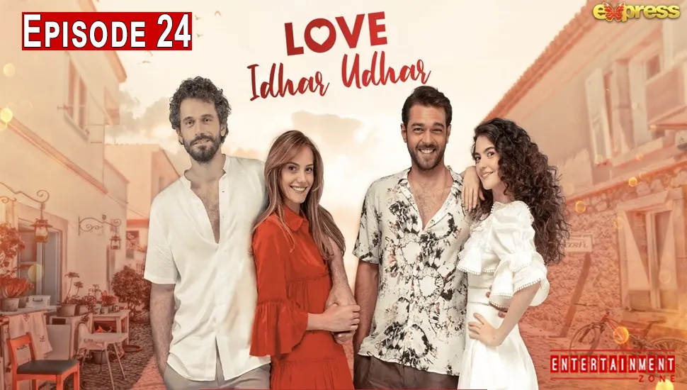 Love Idhar Udhar Episode 24