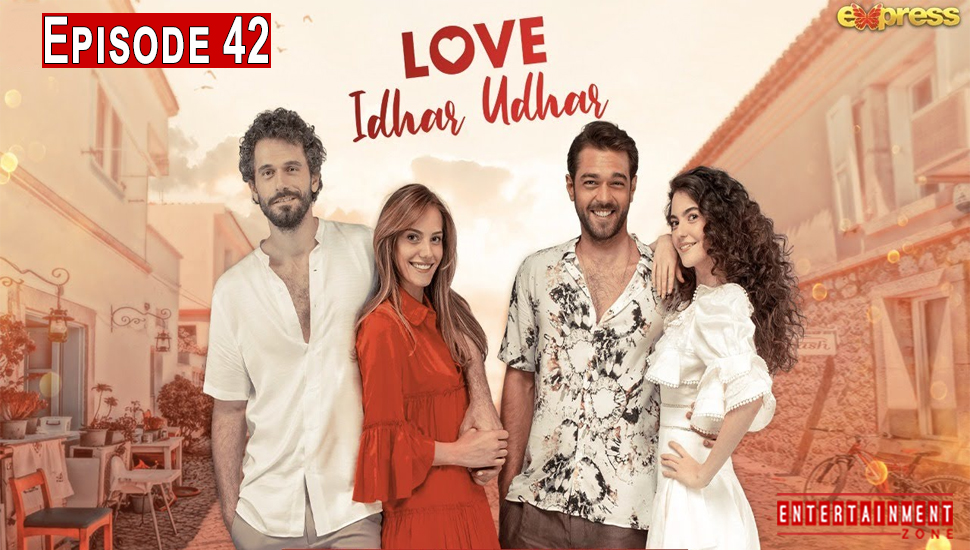 Love Idhar Udhar Episode 42