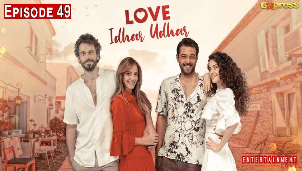 Love Idhar Udhar Episode 49