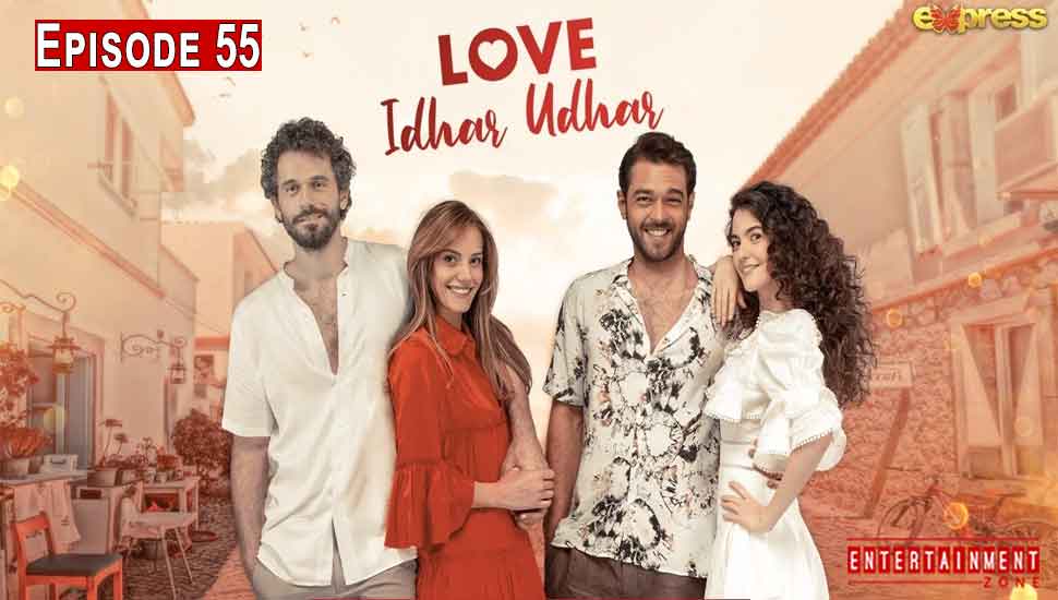 Love Idhar Udhar Episode 55