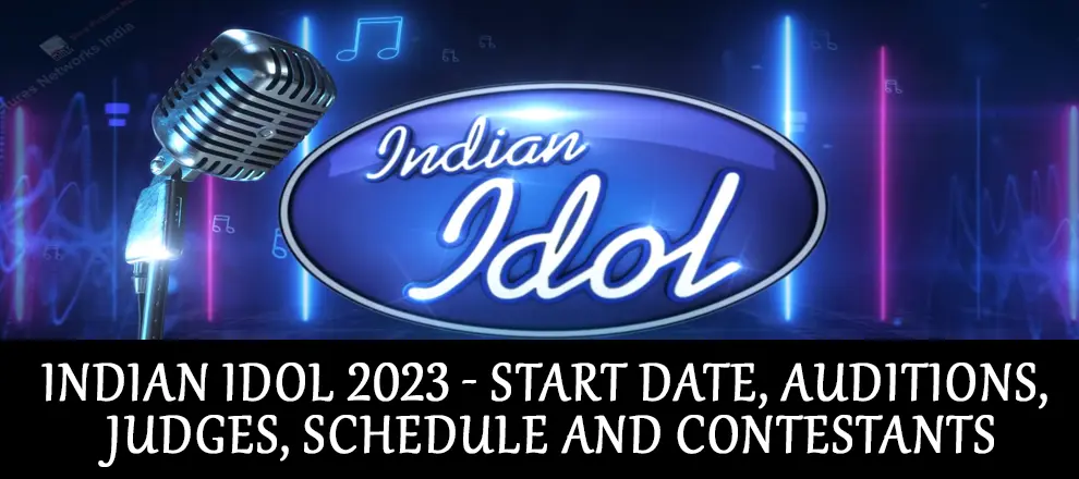 Indian Idol 2023 Start Date Auditions Judges Schedule Contestants