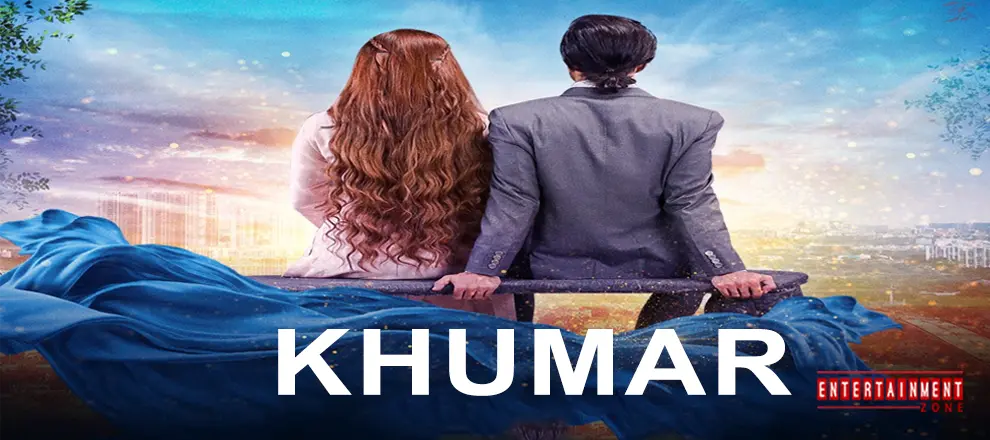 Khumar Drama Cast 2023