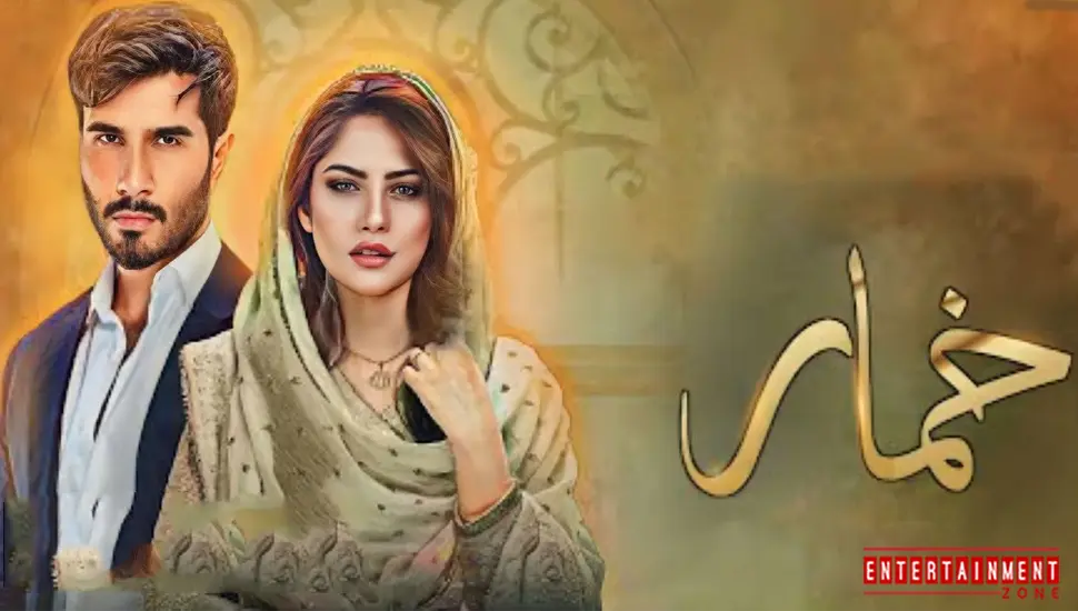 Khumar Drama All Episodes and Cast