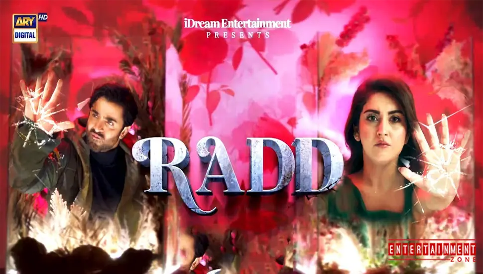 Radd Pakistani Drama Cast, timing & Watch All Episodes
